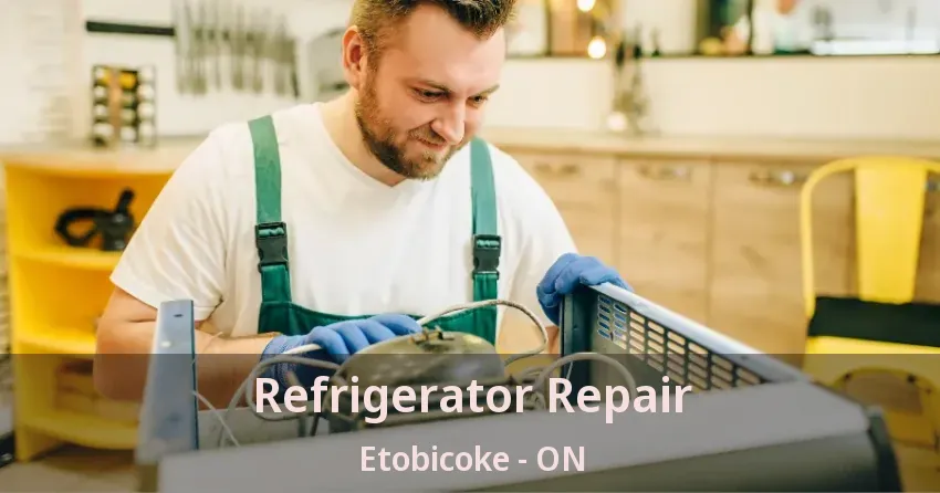 Refrigerator Repair Etobicoke - ON