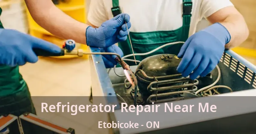 Refrigerator Repair Near Me Etobicoke - ON