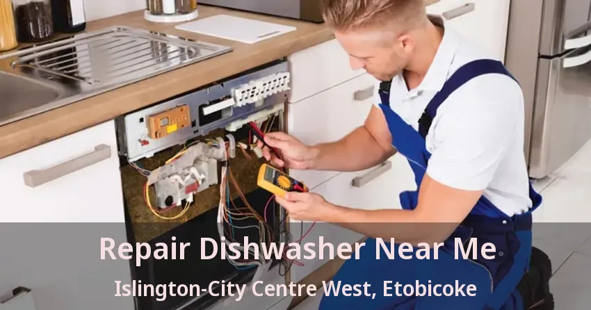 Repair Dishwasher Near Me Islington-City Centre West, Etobicoke - ON