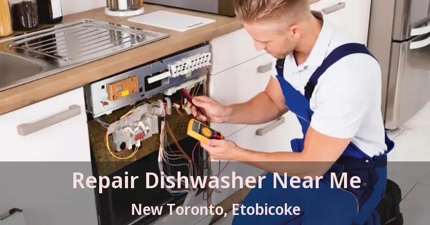 Repair Dishwasher Near Me New Toronto, Etobicoke - ON