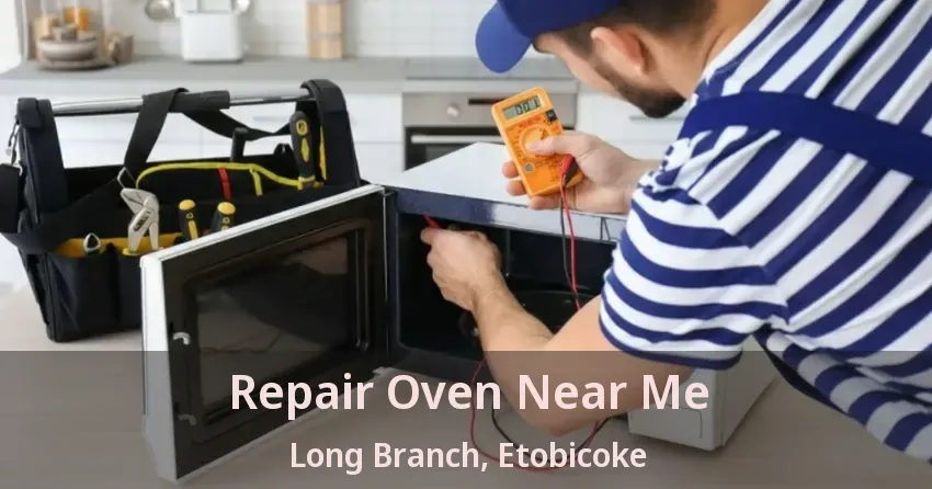 Repair Oven Near Me Long Branch, Etobicoke - ON