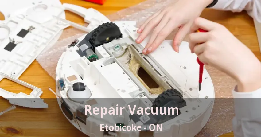Repair Vacuum Etobicoke - ON