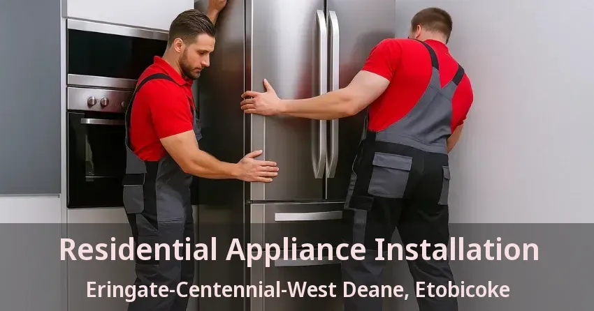 Residential Appliance Installation Eringate-Centennial-West Deane, Etobicoke - ON