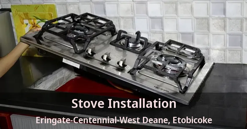 Stove Installation Eringate-Centennial-West Deane, Etobicoke - ON