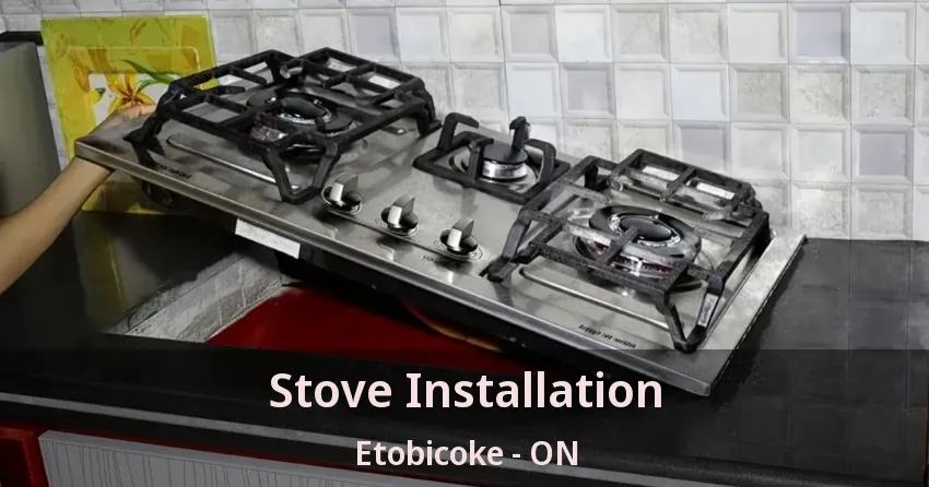 Stove Installation Etobicoke - ON