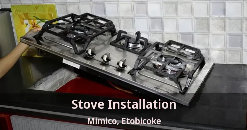Stove Installation Mimico, Etobicoke - ON
