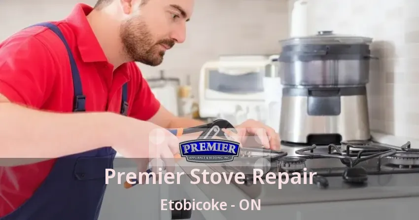Premier Stove Repair Etobicoke - ON