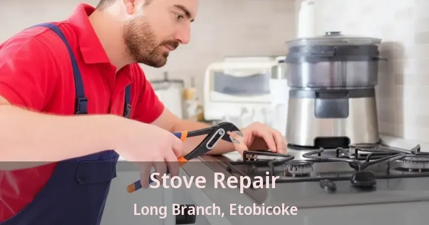 Stove Repair Long Branch, Etobicoke - ON