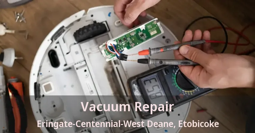 Vacuum Repair Eringate-Centennial-West Deane, Etobicoke - ON