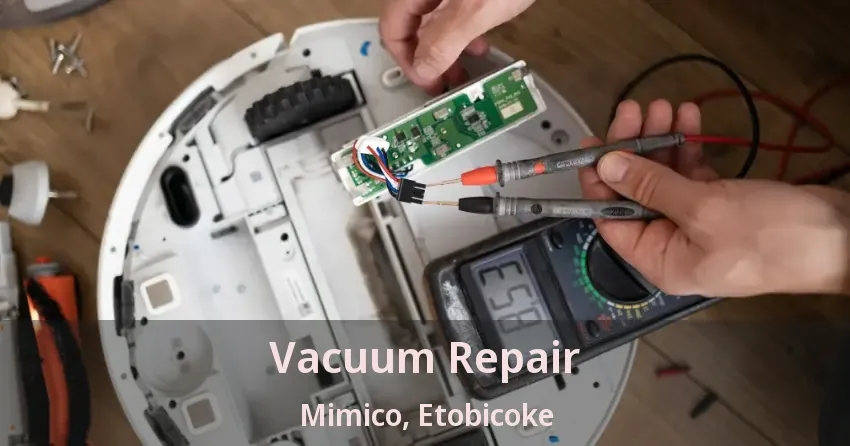 Vacuum Repair Mimico, Etobicoke - ON