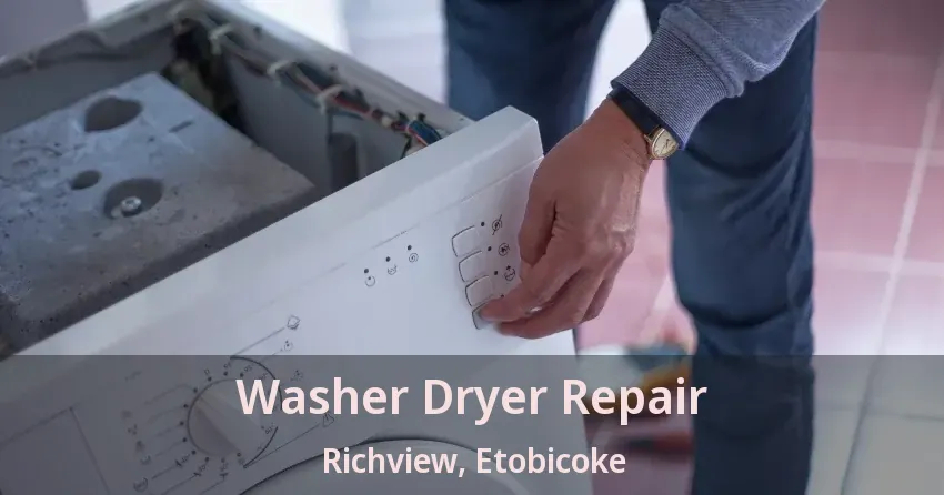 Washer Dryer Repair Richview, Etobicoke - ON