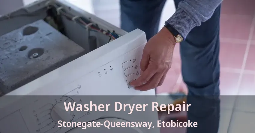 Washer Dryer Repair Stonegate-Queensway, Etobicoke - ON