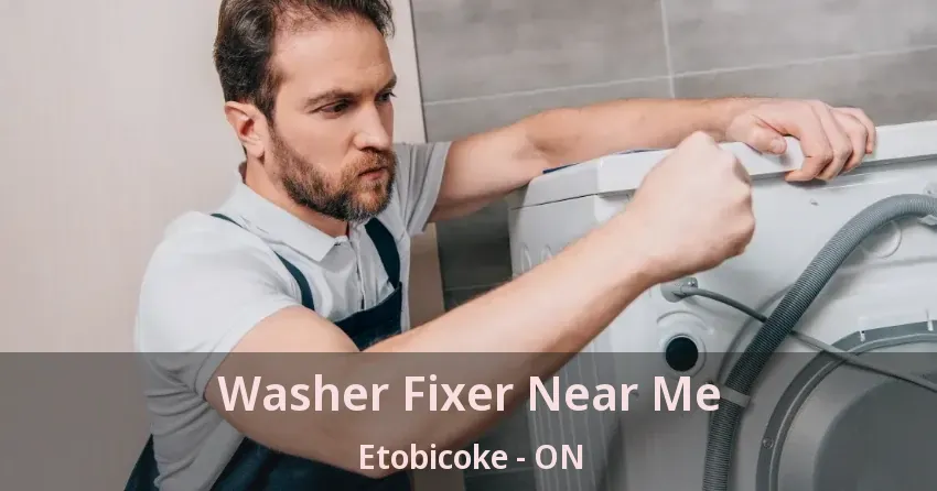 Washer Fixer Near Me Etobicoke - ON