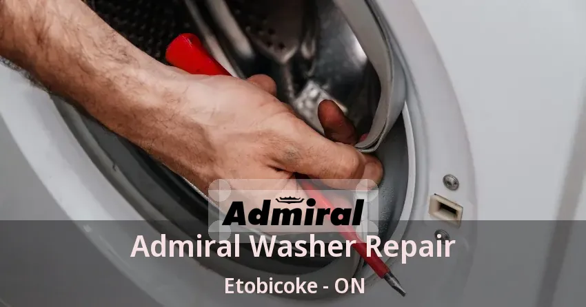 Admiral Washer Repair Etobicoke - ON