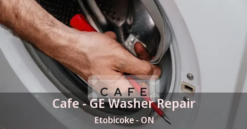 Cafe - GE Washer Repair Etobicoke - ON
