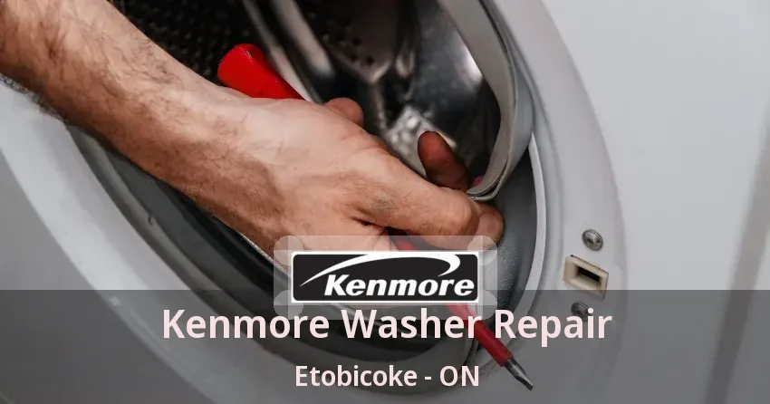 Kenmore Washer Repair Etobicoke - ON
