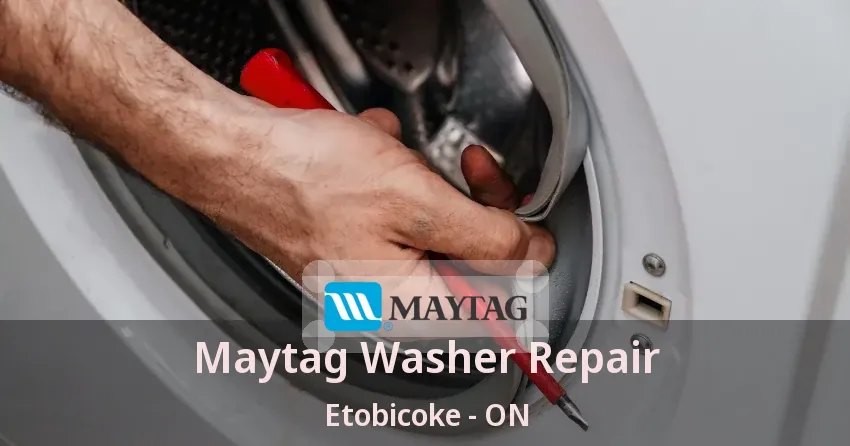 Maytag Washer Repair Etobicoke - ON