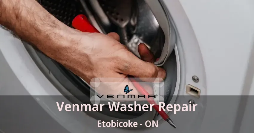 Venmar Washer Repair Etobicoke - ON