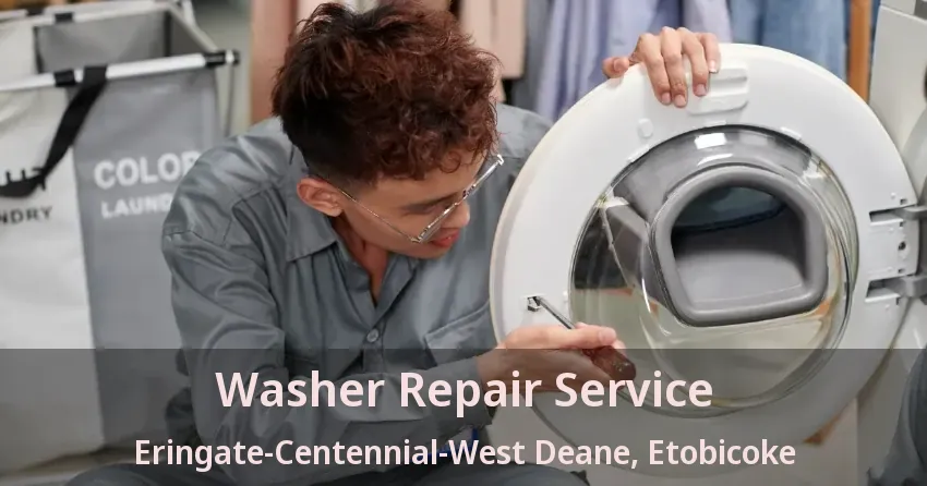 Washer Repair Service Eringate-Centennial-West Deane, Etobicoke - ON