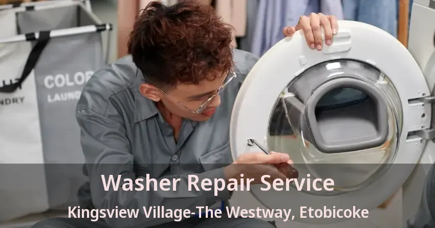 Washer Repair Service Kingsview Village-The Westway, Etobicoke - ON