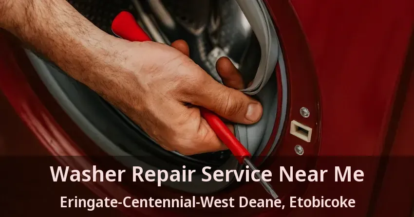 Washer Repair Service Near Me Eringate-Centennial-West Deane, Etobicoke - ON