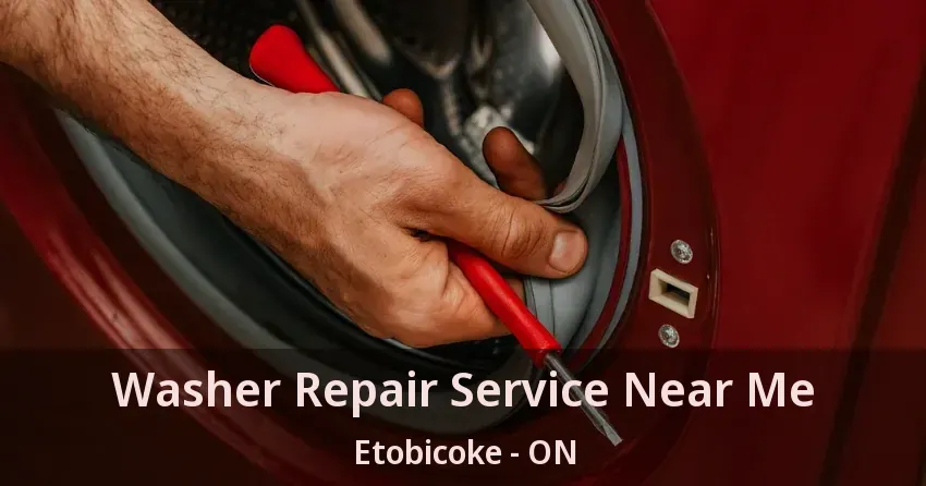 Washer Repair Service Near Me Etobicoke - ON