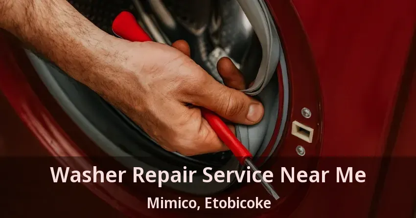 Washer Repair Service Near Me Mimico, Etobicoke - ON