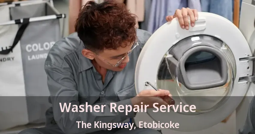 Washer Repair Service The Kingsway, Etobicoke - ON
