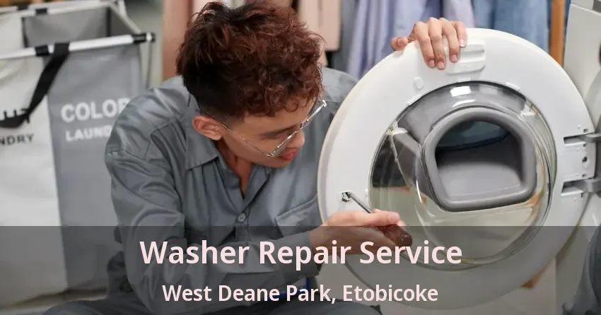 Washer Repair Service West Deane Park, Etobicoke - ON