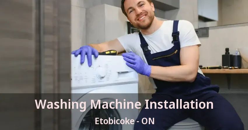 Washing Machine Installation Etobicoke - ON