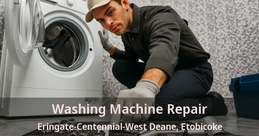 Washing Machine Repair Eringate-Centennial-West Deane, Etobicoke - ON