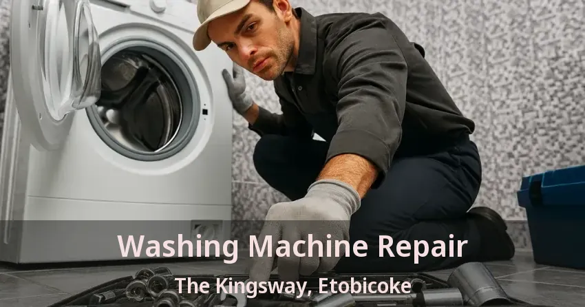 Washing Machine Repair The Kingsway, Etobicoke - ON